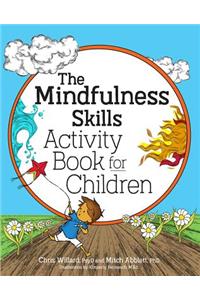 The Mindfulness Skills Activity Book for Children