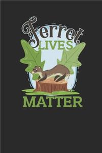 Ferret Lives Matter