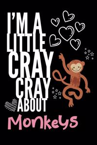 I'm a Little Cray Cray About Monkeys