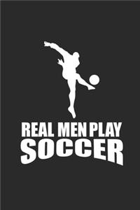 Real Men Play Soccer