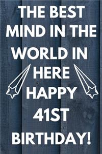 The Best Mind IN The World In Here Happy 41st Birthday