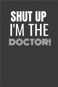 Shut Up I'm the Doctor