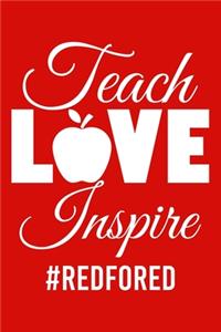 Teach Love Inspire #redfored