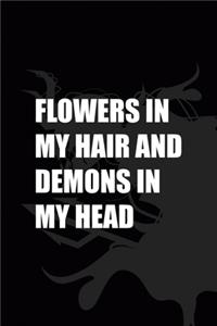 Flowers In My Hair And Demons In My Head