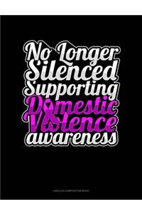 No Longer Silenced Supporting Domestic Violence Awareness