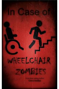 In Case of Wheelchair Zombies