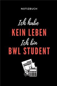 Notizbuch Ich Habe Kein Leben Ich Bin Bwl Student