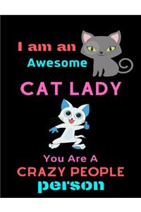 I Am an Cat Awesome Cat Lady, You Are a Crazy People Person
