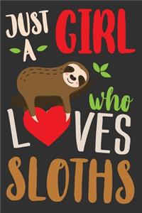 Just A Girl Who Loves Sloths