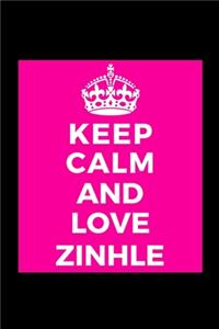 Keep Calm and Love Zinhle