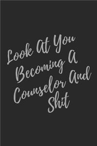 Look At You Becoming A Counselor And Shit