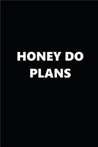 2020 Weekly Planner Funny Theme Honey Do Plans Black White 134 Pages
