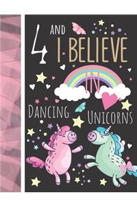 4 And I Believe In Dancing Unicorns