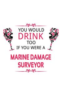 You Would Drink Too If You Were A Marine Damage Surveyor