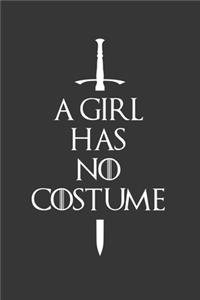 A Girl Has No Costume Notebook