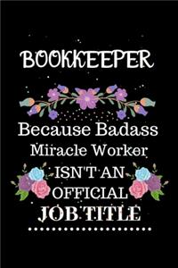 Bookkeeper Because Badass Miracle Worker Isn't an Official Job Title