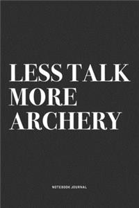 Less Talk More Archery