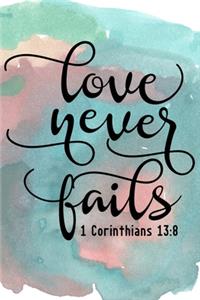 Love Never Fails 1 Corinthians 13