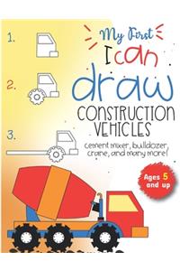 My First I can draw construction vehicles cement mixer, bulldozer, crane, and many more! Ages 5 and up