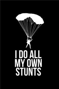 I Do All My Own Stunts