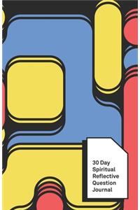 30 Day Spiritual Reflective Journal
