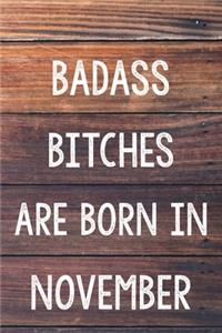 Badass Bitches Are Born In November