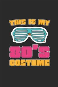 This Is My 80's Costume