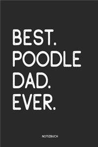 Best Poodle Dad Ever Notizbuch