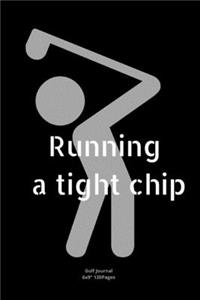 Running a tight chip