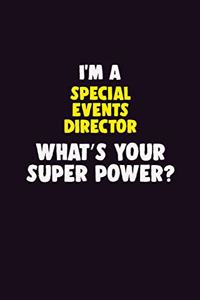 I'M A Special Events Director, What's Your Super Power?