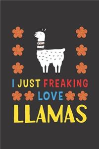 I Just Freaking Love Llamas