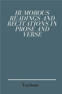 Humorous Readings And Recitations In Prose And Verse