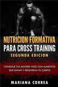 NUTRICION FORMATIVA PARA CROSS TRAINING SEGUNDA EDiCION