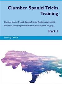 Clumber Spaniel Tricks Training Clumber Spaniel Tricks & Games Training Tracker & Workbook. Includes