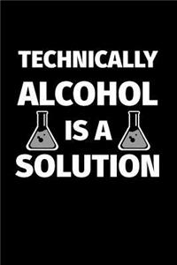 Technically Alcohol Is A Solution