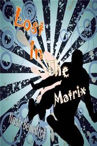 Lost in the Matrix