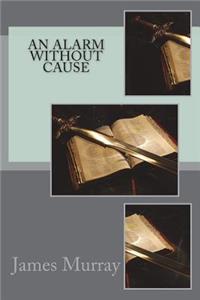 An Alarm Without Cause