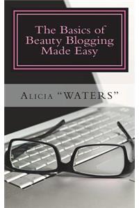 The Basics of Beauty Blogging Made Easy