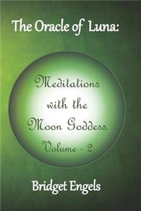 Oracle of Luna: Meditations with the Moon Goddess - Volume 2