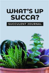 What's Up Succa? Succulent Journal