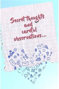 Secret Thoughts and Careful Observations...