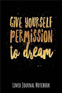 Give Yourself Permission to Dream