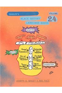 Bailey's Black History Language Roots Volume 24