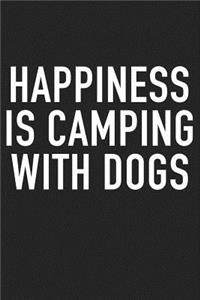 Happiness Is Camping with Dogs