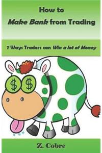 How to Make Bank from Trading