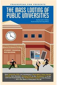 The Mass Looting of Public Universities: How University Cfos Are Laundering a Multi-Billion Dollar Wealth Transfer from Society