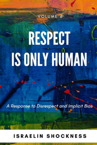 Respect Is Only Human