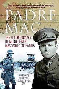 Padre Mac: The Autobiography of Murdo Ewen MacDonald of Harris