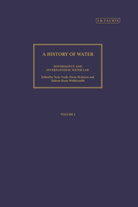 A History of Water, Series III, Volume 2: Sovereignty and International Water Law: Sovereignty and International Water Law