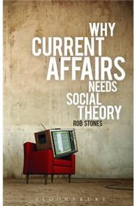 Why Current Affairs Needs Social Theory